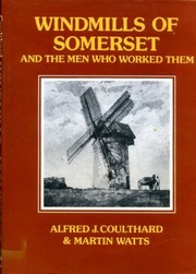 Windmills of Somerset and the men who worked them /