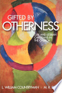 Gifted by otherness : gay and lesbian Christians in the church /