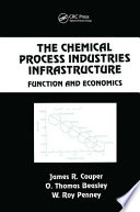 The chemical process industries infrastructure : function and economics /