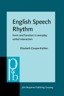 English speech rhythm : form and function in everyday verbal interaction /