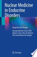 Nuclear Medicine in Endocrine Disorders : Diagnosis and Therapy /