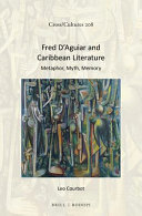 Fred D'Aguiar and Caribbean literature : metaphor, myth, memory /