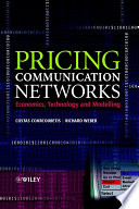 Pricing communication networks : economics, technology, and modelling /