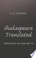 Shakespeare translated : derivatives on film and TV /