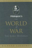 Shakespeare's world of war : the early histories /