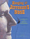 Hanging off Jefferson's nose : growing up on Mount Rushmore /