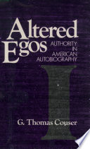 Altered egos : authority in American autobiography /