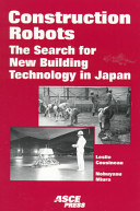 Construction robots : the search for new building technology in Japan /