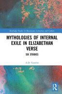 Mythologies of internal exile in Elizabethan verse : six studies /