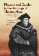 Pleasure and gender in the writings of Thomas More : pursuing the common weal /