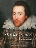 The Shakespeare encyclopedia : the complete guide to the man and his works.
