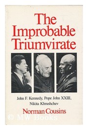 The improbable triumvirate : John F. Kennedy, Pope John, Nikita Khrushchev /