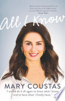 All I know : a memoir of love, loss and life /