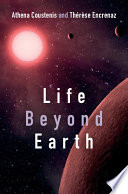 Life beyond Earth : the search for habitable worlds in the Universe /
