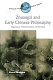 Zhuangzi and early Chinese philosophy: vagueness, transformation, and paradox /