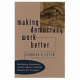 Making democracy work better : mediating structures, social capital, and the democratic prospect /