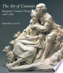 The art of ceramics : European ceramic design, 1500-1830 /
