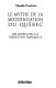 Le mythe de la modernisation du Québec : des années 1930 à la Révolution tranquille /