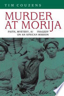 Murder at Morija : faith, mystery, and tragedy on an African mission /
