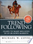 Trend following : learn to make millions in up or down markets /