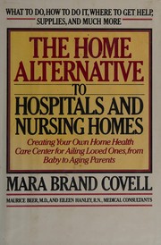 The home alternative to hospitals and nursing homes /