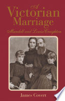 A Victorian marriage : Mandell and Louise Creighton /