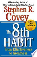 The 8th habit : from effectiveness to greatness /