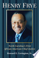Henry Frye : North Carolina's first African American chief justice /