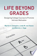 Life beyond grades : designing college courses to promote intrinsic motivation /