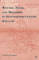 Wounds, flesh, and metaphor in seventeenth-century England /