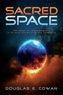 Sacred space : the quest for transcendence in science fiction film and television /