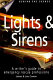 Lights & sirens : a writer's guide to emergency response teams /
