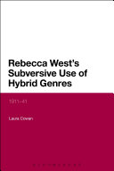 Rebecca West's subversive use of hybrid genres, 1911-41 /