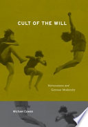 Cult of the will : nervousness and German modernity /