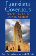 Louisiana governors : rulers, rascals, and reformers /
