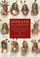 Indians illustrated : the image of Native Americans in the pictorial press /