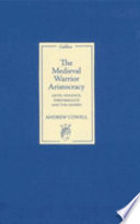The medieval warrior aristocracy : gifts, violence, performance, and the sacred /