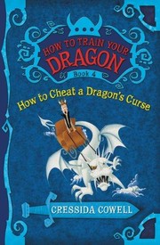 How to cheat a dragon's curse : the heroic misadventures of Hiccup the viking /