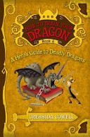 A hero's guide to deadly dragons : the heroic misadventures of Hiccup the Viking / Book #6 /
