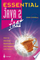 Essential Java 2 fast : How to develop applications and applets with Java 2 /