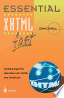 Essential XHTMLTM fast : Creating Dynamic Web Sites with XHTML and JavaScript /