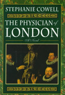 The physician of London : the second part of the seventeenth-century trilogy of Nicholas Cooke /