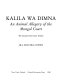 Kalīla wa-Dimna : an animal allegory of the Mongol Court : the Istanbul University album /