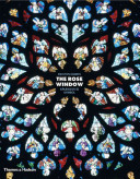 The rose window : splendor and symbol /