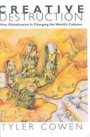 Creative destruction : how globalization is changing the world's cultures /