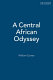 A Central African odyssey /