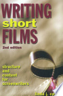 Writing short films : structure and content for screenwriters /