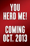 You herd me! : i'll say it if nobody else will /