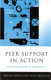 Peer support in action : from bystanding to standing by /