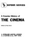 A concise history of the cinema /